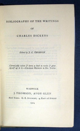 Item #10030.2 BIBLIOGRAPHY Of The WRITINGS Of CHARLES DICKENS. Charles. 1812 - 1870 Dickens, J....