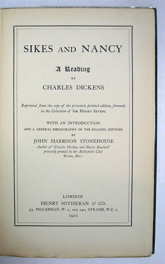 Item #10101 SIKES And NANCY. A Reading.; With an Introduction, and General Bibliography of the Reading Editions, by John Harrison Stonehouse. Charles . Stonehouse Dickens, John - Contributor, 1812 - 1870.