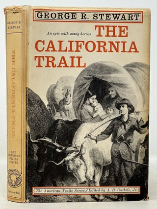 Item #10296.2 The CALIFORNIA TRAIL. An Epic with Many Heroes. George Stewart, ippey. 895 - 1980