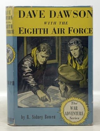 Item #10334.4 DAVE DAWSON With The EIGHTH AIR FORCE. Dave Dawson Series #14. R. Sidney Bowen