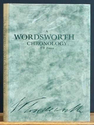 Item #1034 A WORDSWORTH CHRONOLOGY. William - Subject. Pinion Wordsworth, F. B