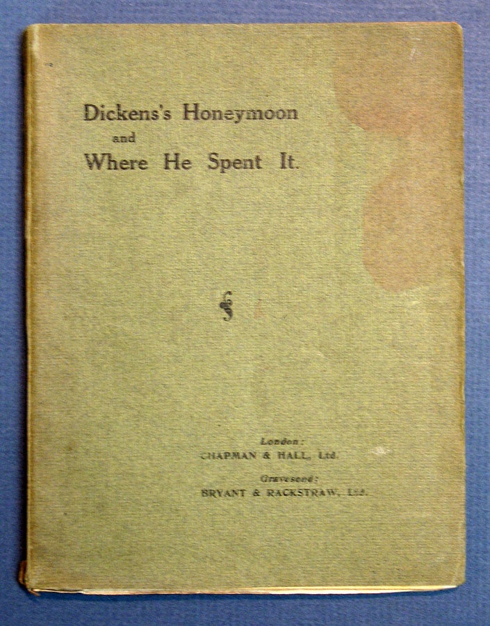 Item #10348.1 DICKENS'S HONEYMOON And Where He Spent It. Charles 1812 - 1870 Dickens, Alex J. - Subject. Philip.