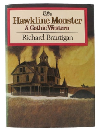 The HAWKLINE MONSTER. Richard Brautigan.