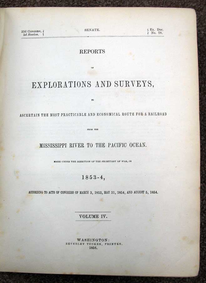 Item #10778.3 REPORT Of EXPLORATIONS And SURVEYS, To Ascertain the Most Practicable and Economical Route for a Railroad from the Mississippi River to the Pacific Ocean. Made Under the Direction of the Secretary of War, in 1853-4, According to the Acts of Congress of March 3, 1853, May 31, 1854, and August 5, 1854. Volume IV. Part V. Report on the Botany of the Expedition. 33d Congrss. 2d. Railroads, U. S. Government.