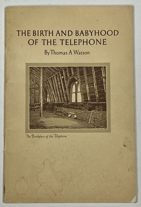 Item #10840 The BIRTH And BABYHOOD Of The TELEPHONE.; An Address Delivered before the Third...