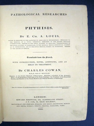 Item #11108 PATHOLOGICAL RESEARCHES On PHTHISIS.; Translated from the French, With Introduction,...