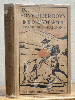 Item #11171.1 The PONY RIDER BOYS In The GRAND CANYON or The Mystery of Bright Angel Gulch. The...