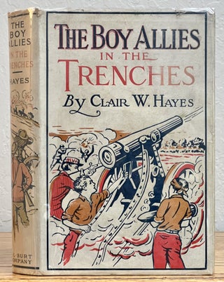Item #11320.4 The BOY ALLIES In The TRENCHES or Midst Shot and Shell Along the Aisne. The Boy...