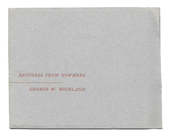 Bourland, George W. - REFUGEES From NOWHERE