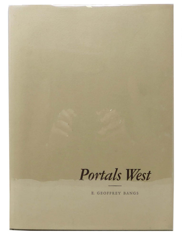Item #11519 PORTALS WEST. A Folio of Late Nineteenth Century Architecture in California.; Preface by Robert Gordon Sproul. E. Geoffrey Bangs.