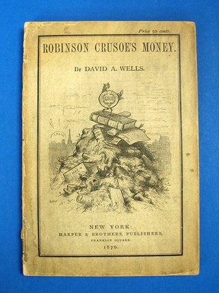 Item #11718.1 ROBINSON CRUSOE'S MONEY; or, The Remarkable Financial Fortunes and Misfortunes of a...