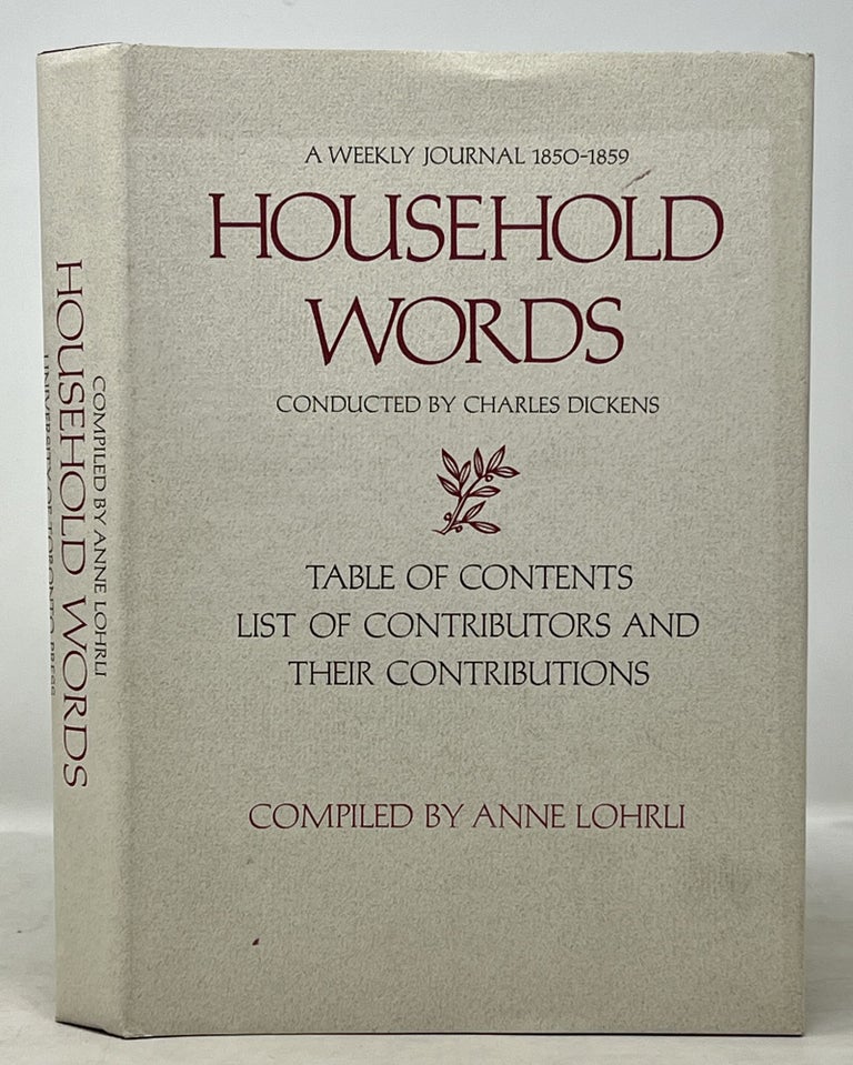Item #118.16 HOUSEHOLD WORDS: Table of Contents & List of Contributers & Their Contributions. Charles. 1812 - 1870 Dickens, Anne - Lohrli.