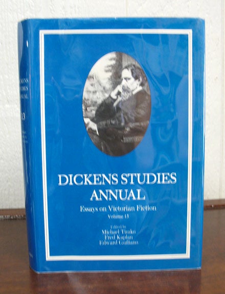 [Dickens, Charles. 1812 - 1870]. Timko, Michael, Fred Kaplan & Edward Guiliano - Editors - DICKENS STUDIES ANNUAL. Essays on Victorian Fiction. Volume 13