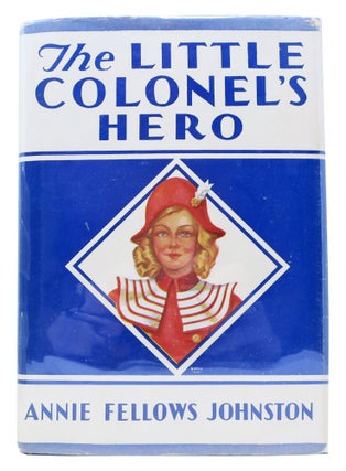 Item #12324.1 The LITTLE COLONEL'S HERO. The Little Colonel Series #6. Annie Fellows Johnston