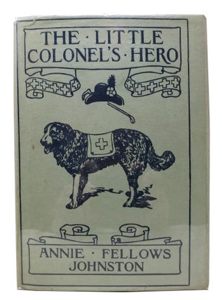 Item #12324 The LITTLE COLONEL'S HERO. Annie Fellows Johnston