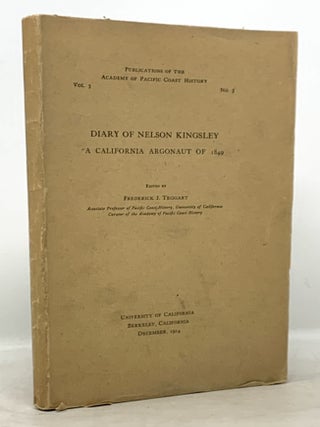 Item #12435.1 DIARY Of NELSON KINGSLEY. A California Argonaut of 1849. Publications of the...