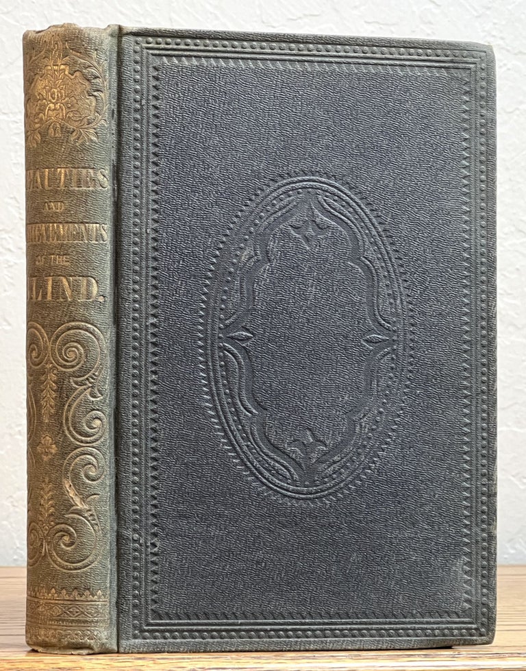 Item #12493 BEAUTIES And ACHIEVEMENTS Of The BLIND. Wm. Artman, L. V. Hall.