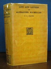 Item #12926 LIFE And LETTERS Of ALEXANDER MACMILLAN. Publisher History, C. L. Graves
