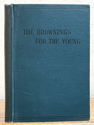 Item #12945 The BROWNINGS For The YOUNG. Elizabeth Barrett Browning, Robert