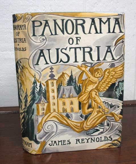 Item #13219 PANORAMA Of AUSTRIA. In Which I Relate Also Some Pleasures to be Experienced While Traveling in Bavaria and Switzerland. James Reynolds.