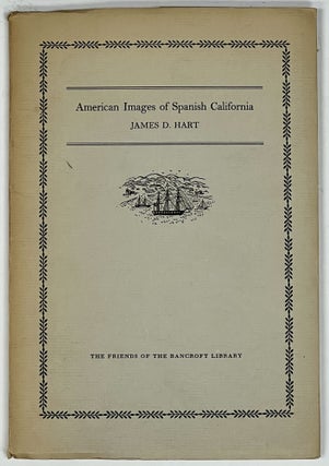 Item #13354 AMERICAN IMAGES Of SPANISH CALIFORNIA. James D. Hart