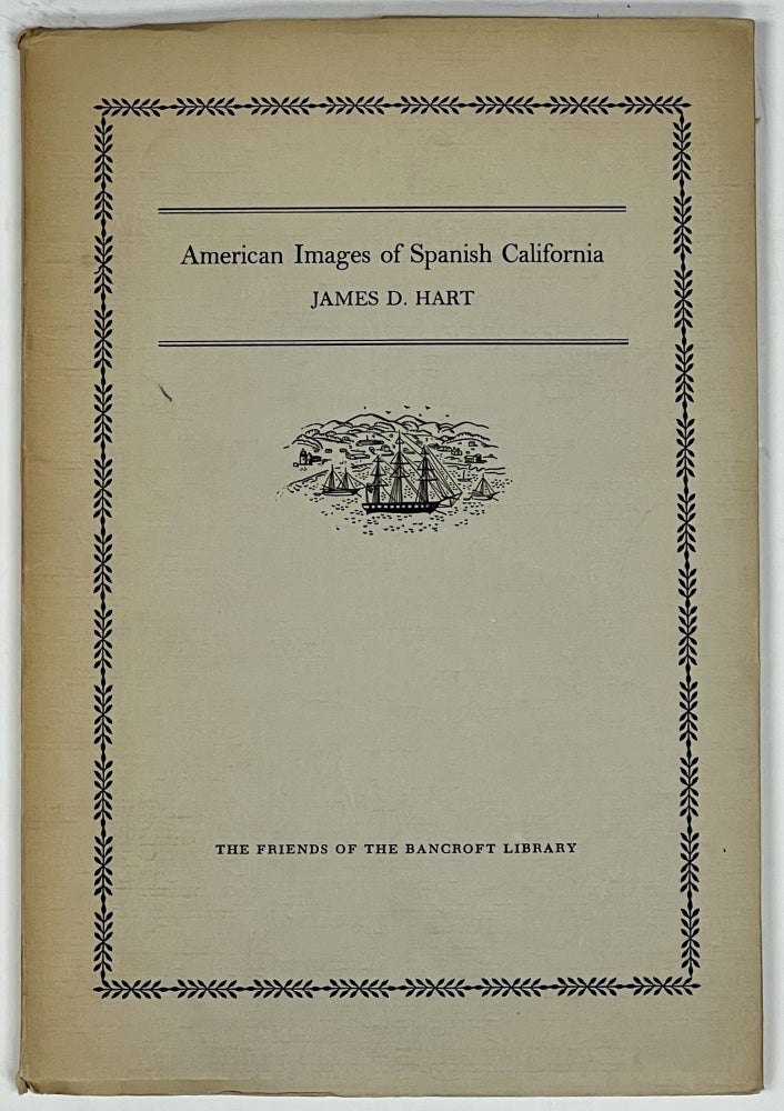 Item #13354 AMERICAN IMAGES Of SPANISH CALIFORNIA. James D. Hart.