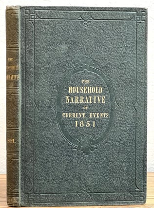 Item #13449.1 The HOUSEHOLD NARRATIVE Of CURRENT EVENTS 1851.; Being a Supplement to Household...