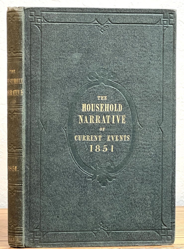 Item #13449.1 The HOUSEHOLD NARRATIVE Of CURRENT EVENTS 1851.; Being a Supplement to Household Words. Charles - Dickens.