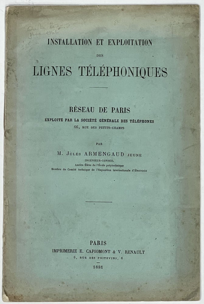 Item #13629 INSTALLATION Et EXPLOITATIONS Des LIGNES TELEPHONIQUES. Telephone History, M. Jules Armengaud.