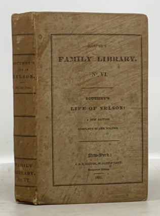 Item #13630 The LIFE Of NELSON. Complete in One Volume. Harper's Family Library #6. Robert...