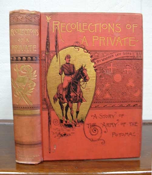 Item #13791 RECOLLECTIONS Of A PRIVATE. A Story of the Army of the Potomac. Warren Lee Goss, 1835 - 1925.