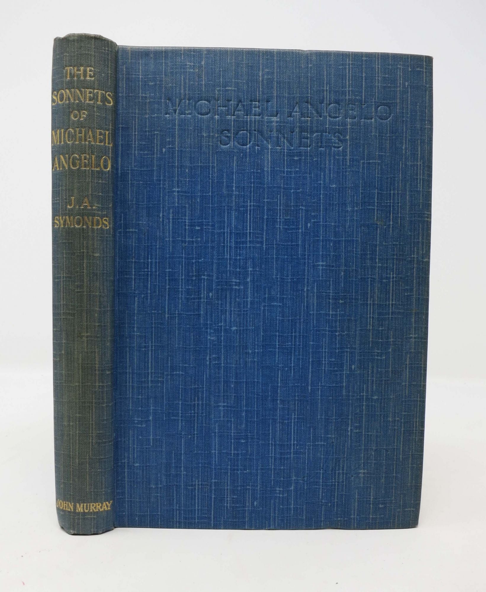 Symonds, John Addingon [1840 - 1893] - Translator - The SONNETS Of MICHAEL ANGELO BUONARROTI