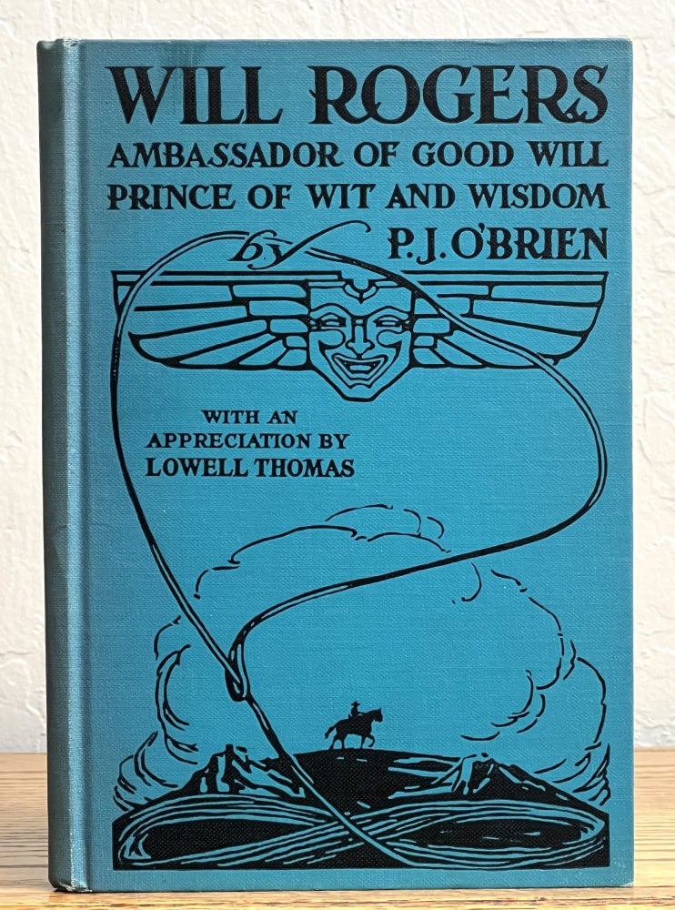 Item #13884.1 WILL ROGERS. Ambassador of Good Will. Prince of Wit and Wisdom.; With an Appreciation by Lowell Thomas. Salesman's Sample Book, P. J. Rogers O'Brien, Lowell - Contributor, Will - Subject. Thomas.