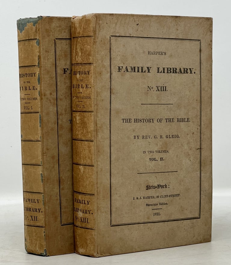Item #13922 The HISTORY Of The BIBLE. In Two Volumes. Harper's Family Library XII - XIII. Gleig Rev, eorge, obert. 1796 - 1888.
