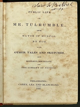 The PUBLIC LIFE Of MR. TULRUMBLE, Once Mayor of Mudfog. By Boz. With Other Tales and Sketches, from Bentley's Miscellany, and the Library of Fiction.