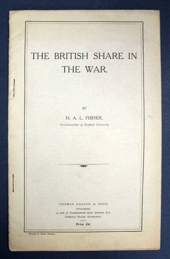 Item #14207 The BRITISH SHARE In The WAR. WWI, . A. L. Vice-Chancellor of Sheffield University Fisher, erbert.