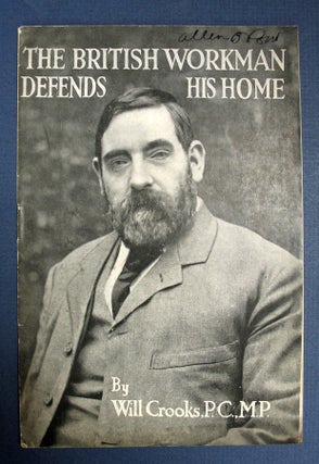 Item #14235 The BRITISH WORKMAN DEFENDS HIS HOME. WWI, Will Crooks
