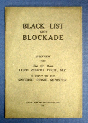 Item #14243 BLACK LIST And BLOCKADE. An Interview with The Rt. Hon. Lord Robert Cecil in Reply...