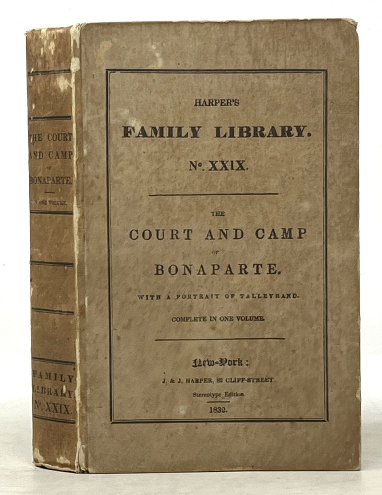 Item #14352 The COURT And CAMP Of BONAPARTE. Harper's Family Library No XXIX. Napoleon.