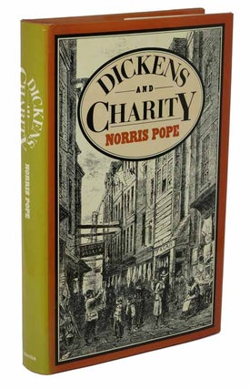 Item #1469.4 DICKENS And CHARITY. Charles. 1812 - 1870 Dickens, Norris Pope