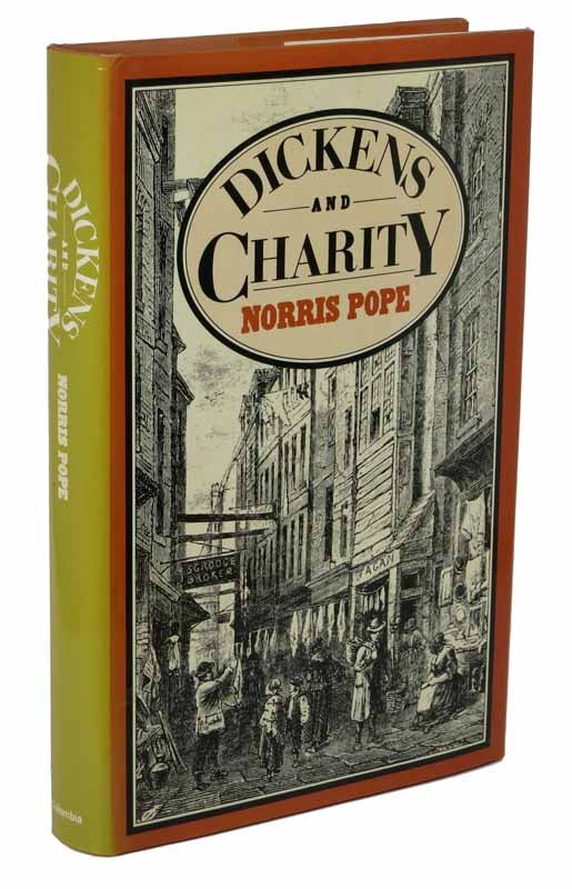 Item #1469.4 DICKENS And CHARITY. Charles. 1812 - 1870 Dickens, Norris Pope.