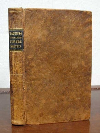 Item #14813.1 A CONCISE SYSTEM Of INSTRUCTIONS And REGULATIONS For The MILITIA And VOLUNTEERS Of...