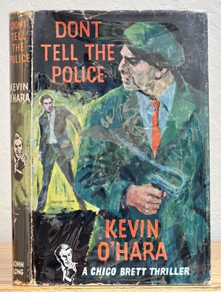 Item #15097 DON'T TELL The POLICE. A Chico Brett Thriller. Kevin O'Hara