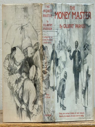 The MONEY MASTER. Being the Curious History of Jean Jacques Barbille, His Labours, His Loves and His Ladies.