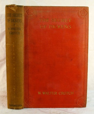 Item #1548.1 The SECRET Of DICKENS. Charles. 1812 - 1870 Dickens, W. Walter Crotch