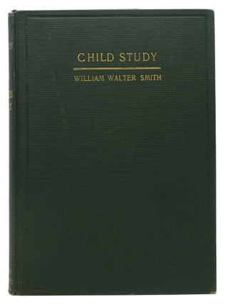 Item #1551 The ELEMENTS Of CHILD STUDY And RELIGIOUS PEDAGOGY. William Walter Smith
