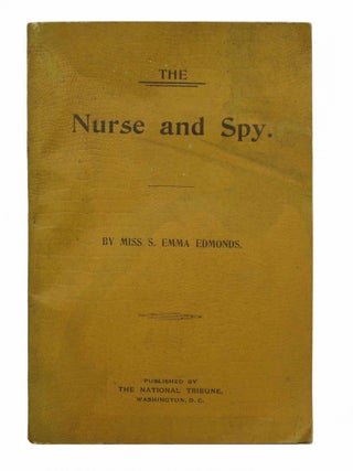 Item #15672.1 NURSE And SPY. Thrilling Story of the Adventures of a Woman Who Served as a Union...