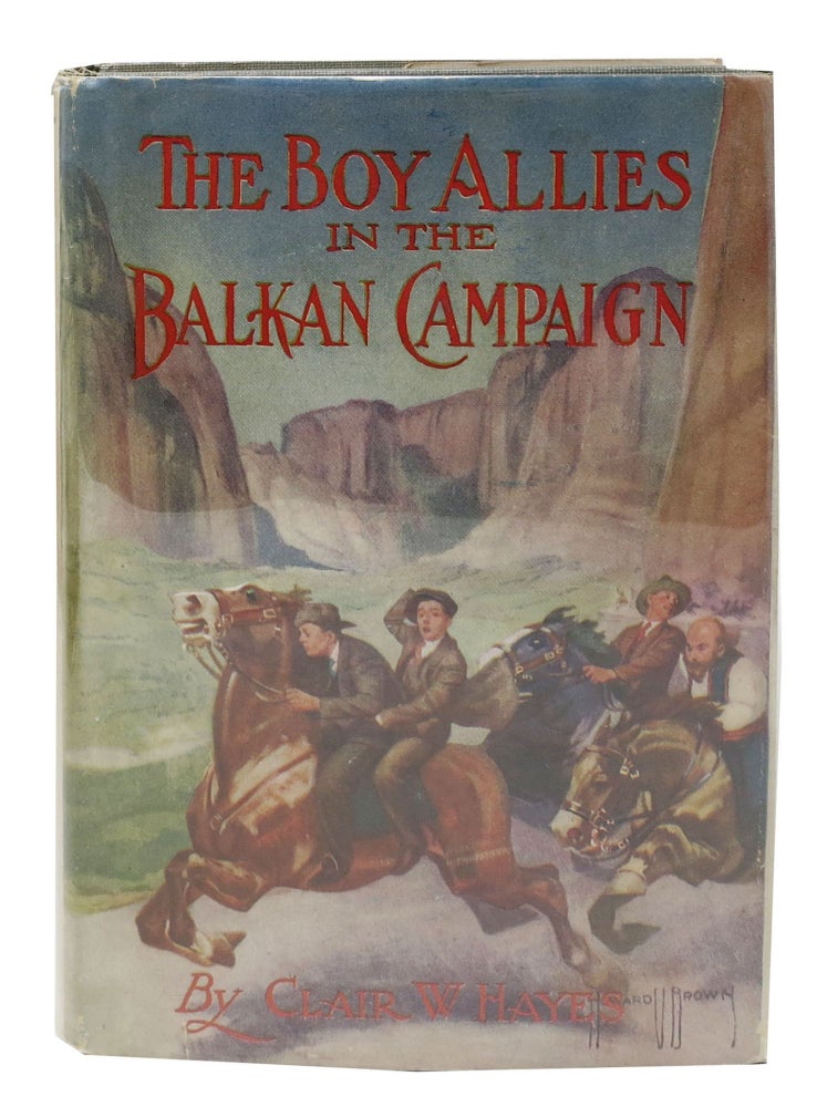 Item #15742.2 The BOY ALLIES In The BALKAN CAMPAIGN. The Boy Allies of the Army Series #6. Clair W. Hayes.