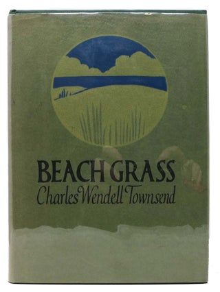 Item #15803 BEACH GRASS. Charles Wendell Townsend