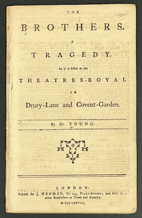 Item #15860 The BROTHERS. A Tragedy. As It Is Acted at the Theatre-Royal in Drury-Lane and...